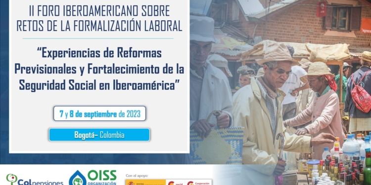 Convocatoria. II Foro Iberoamericano sobre retos de la formalización laboral: “Experiencias de reformas previsionales y fortalecimiento de la seguridad social en Iberoamérica”
