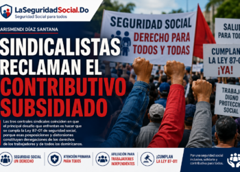 Imagen ilustrativa - sindicalistas reclaman el regimen contributivo (LaSeguridadSocial.Do)