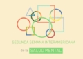 La OEA celebra del 5 al 9 de octubre de 2026 la Segunda Semana Interamericana de la Salud Mental en Washington, D.C. y plataformas virtuales. (Fuente: OEA)